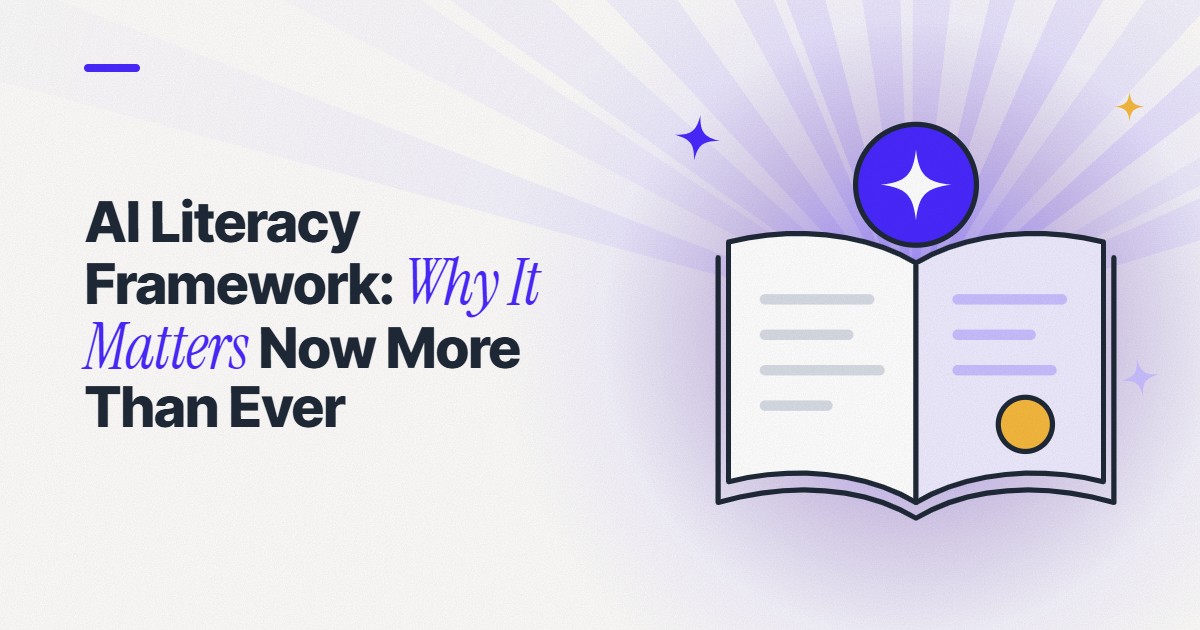 AI Literacy Framework: Why It Matters Now More Than Ever
